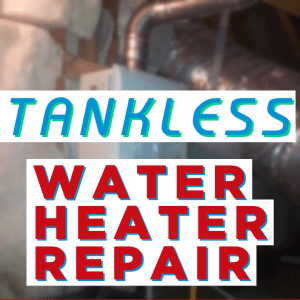 Tankless Water Heater Repair
